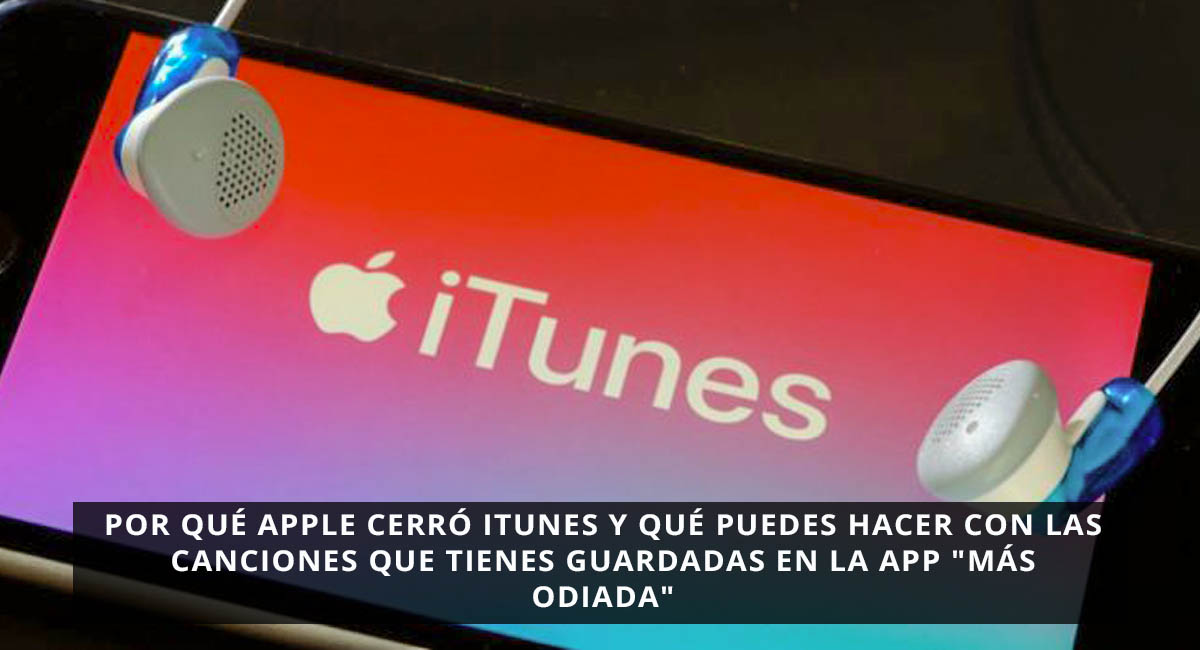 Por qué Apple cerró iTunes y qué puedes hacer con las canciones que tienes guardadas en la app "más odiada"