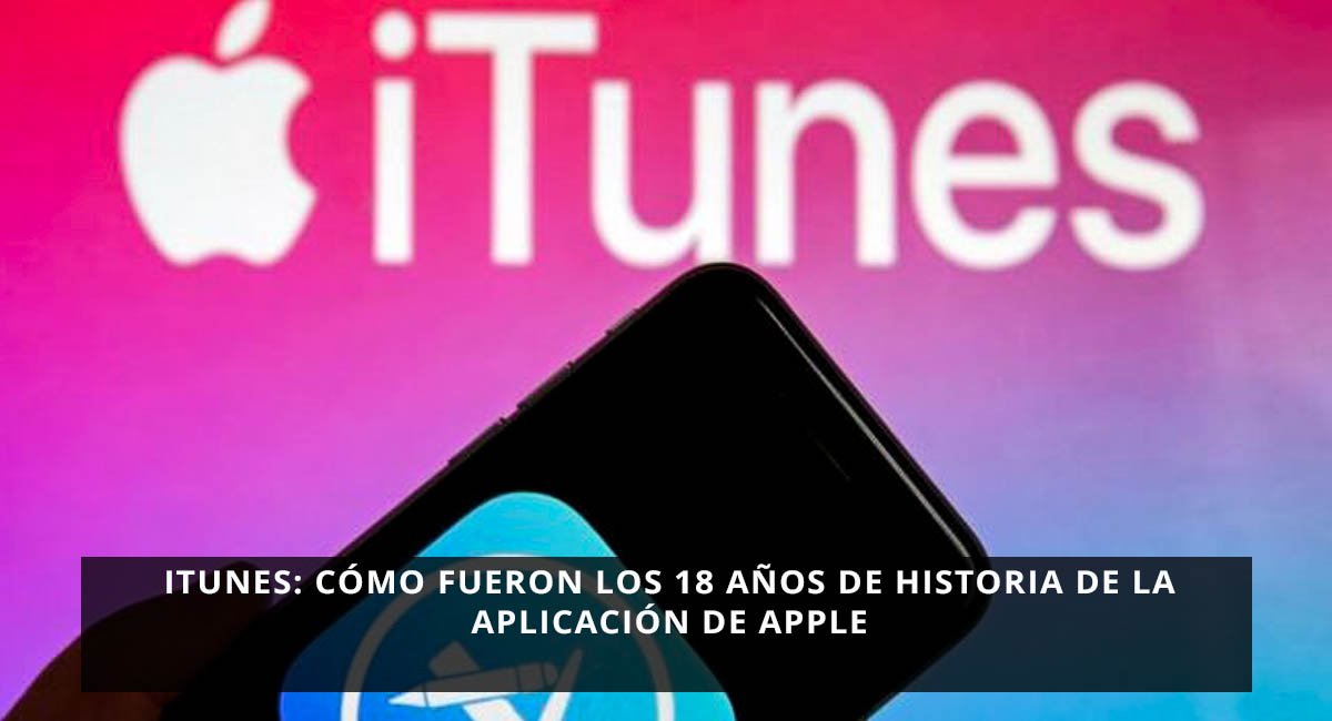 iTunes cómo fueron los 18 años de historia de la aplicación de Apple