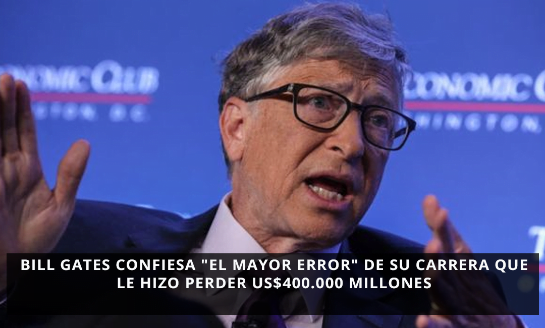 Bill Gates, el mayor error de su carrera