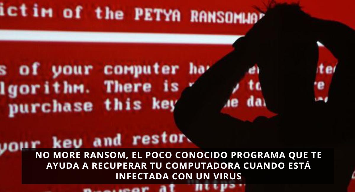 No More Ransom, el poco conocido programa que te ayuda a recuperar tu computadora cuando está infectada con un virus