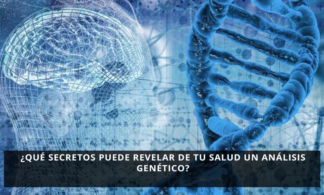 ¿Qué secretos puede revelar de tu salud un análisis genético?