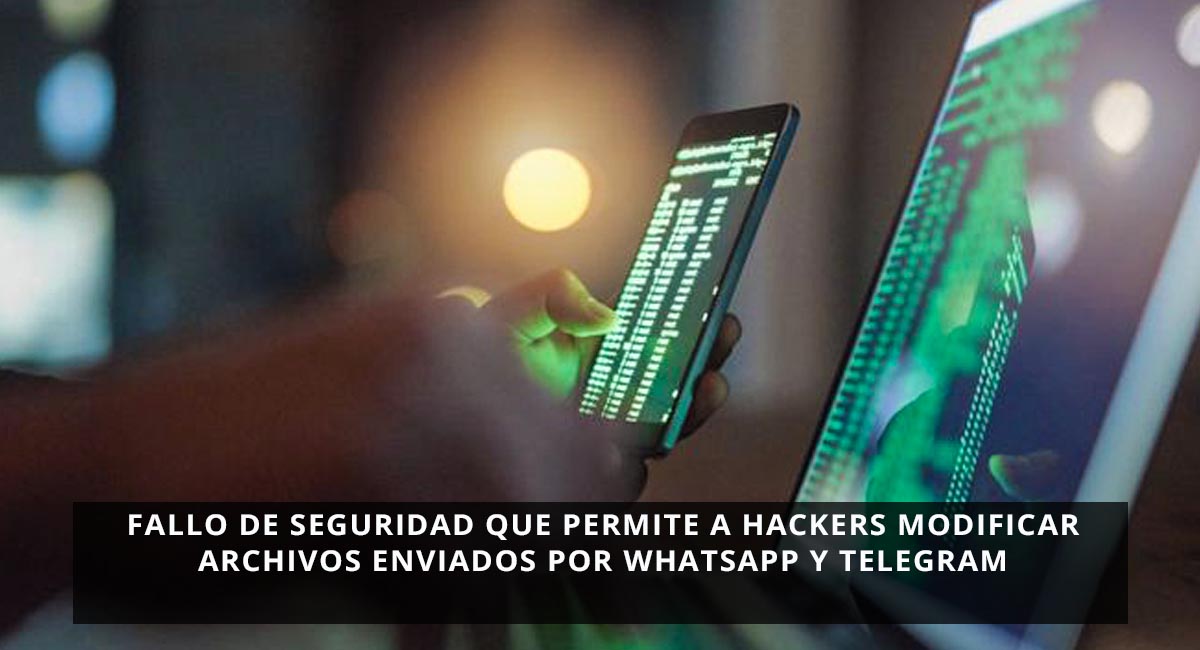 fallo de seguridad que permite a hackers modificar archivos enviados por WhatsApp y Telegram