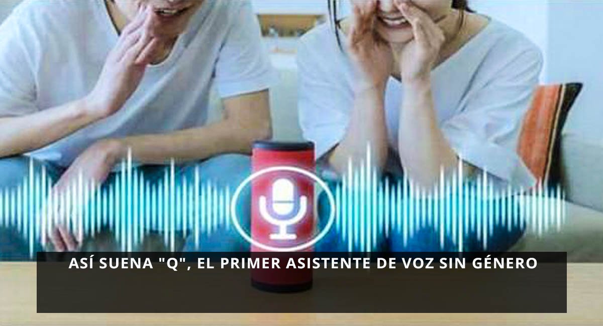 Así suena "Q", el primer asistente de voz sin género