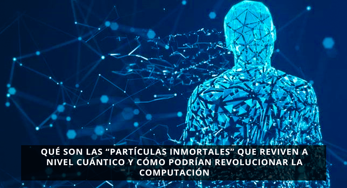 Qué son las “partículas inmortales” que reviven a nivel cuántico (y cómo podrían revolucionar la computación)